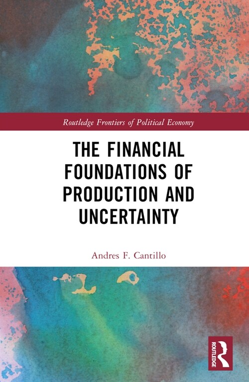The Financial Foundations of Production and Uncertainty (Hardcover, 1)