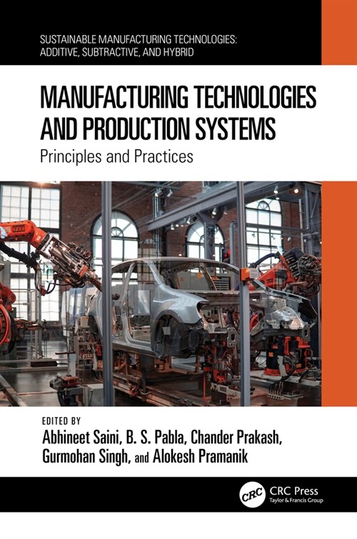 Manufacturing Technologies and Production Systems : Principles and Practices (Hardcover)