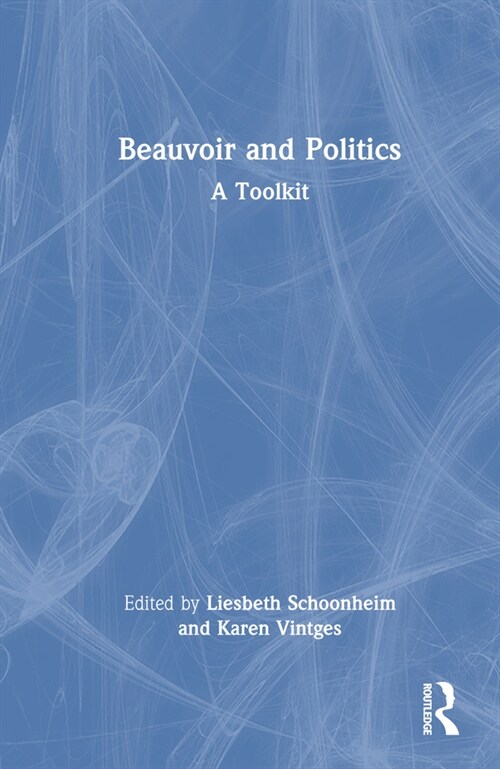 Beauvoir and Politics : A Toolkit (Hardcover)
