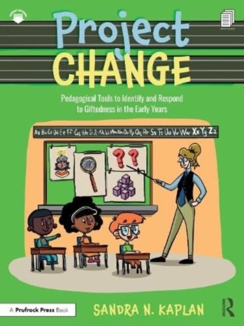 Project CHANGE : Pedagogical Tools to Identify and Respond to Giftedness in the Early Years (Paperback)