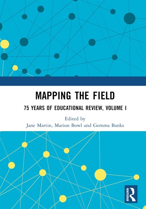 Mapping the Field : 75 Years of Educational Review, Volume I (Hardcover)