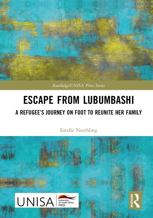 Escape from Lubumbashi : A Refugee’s Journey on Foot to Reunite Her Family (Hardcover)