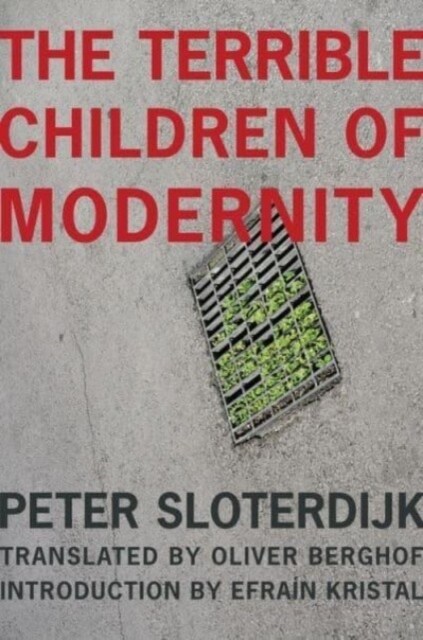 The Terrible Children of Modernity (Paperback)