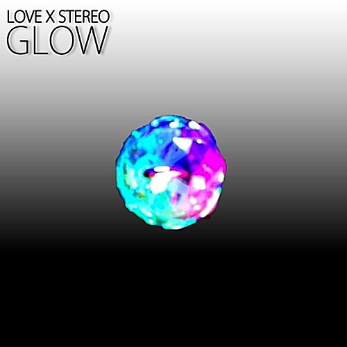 러브엑스테레오(Love X Stereo) - EP 3집 Glow