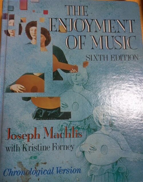 [중고] The Enjoyment of Music, An Introduction to Perceptive Listening (Chronological ed.) (Hardcover, 6th Revised)