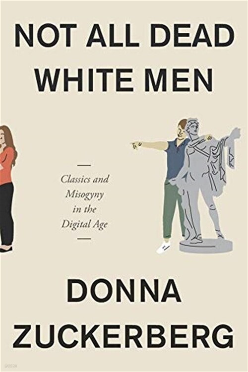[중고] Not All Dead White Men: Classics and Misogyny in the Digital Age (Hardcover)