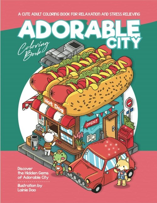 Adorable City Coloring Book: Discover the Hidden Gems of Adorable City , A Cute Adult Coloring Book For Relaxation and Stress Relieving (Paperback)