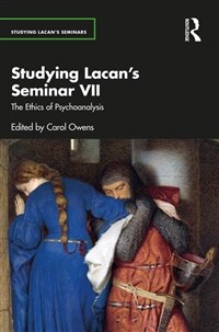 Studying Lacan’s Seminar VII : The Ethics of Psychoanalysis (Paperback)