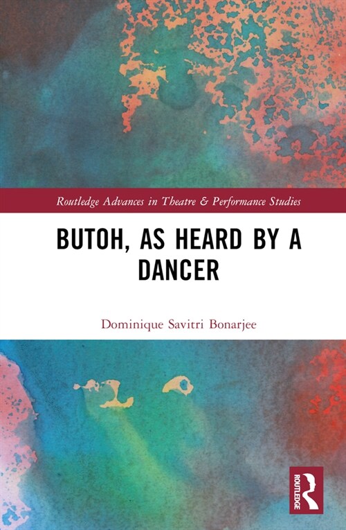 Butoh, as Heard by a Dancer (Hardcover, 1)