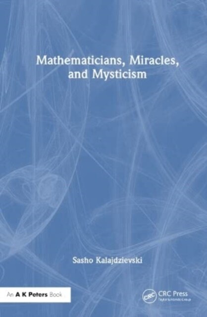 Miracles, Mystics, Mathematicians : Searching for Deep Reality (Hardcover)