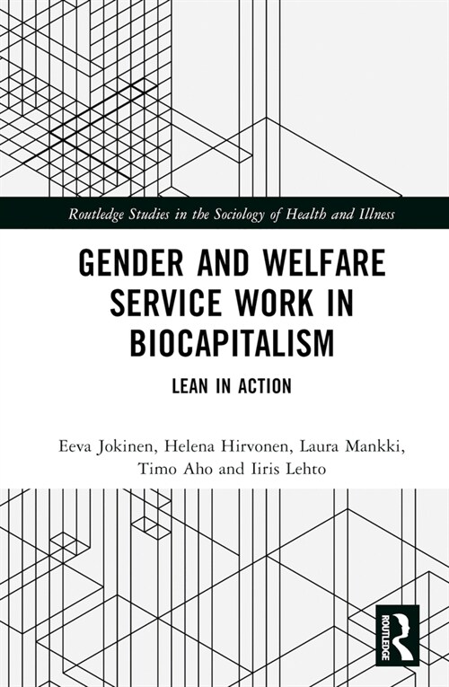 Gender and Welfare Service Work in Biocapitalism : Lean in Action (Hardcover)