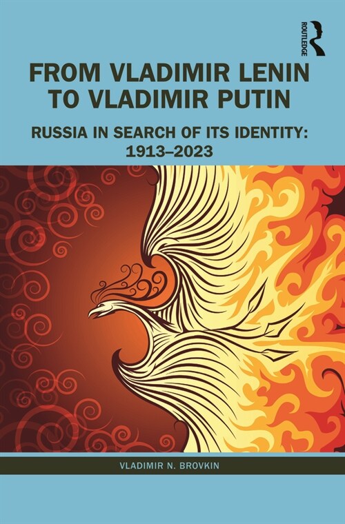 From Vladimir Lenin to Vladimir Putin : Russia in Search of Its Identity: 1913–2023 (Paperback)