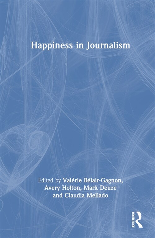 Happiness in Journalism (Paperback, 1)