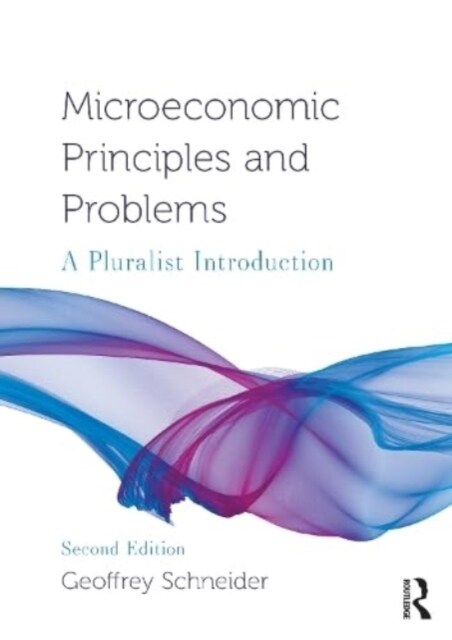 Microeconomic Principles and Problems : A Pluralist Introduction (Paperback, 2 ed)