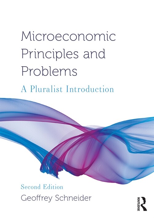 Microeconomic Principles and Problems : A Pluralist Introduction (Hardcover, 2 ed)
