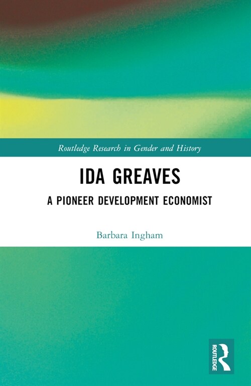 Ida Greaves : A Pioneer Development Economist (Hardcover)