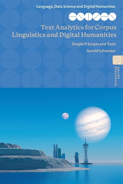 Text Analytics for Corpus Linguistics and Digital Humanities : Simple R Scripts and Tools (Hardcover)