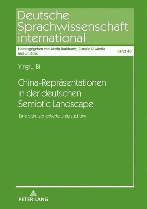 China-Repraesentationen in der deutschen Semiotic Landscape: Eine diskursorientierte Untersuchung (Hardcover)