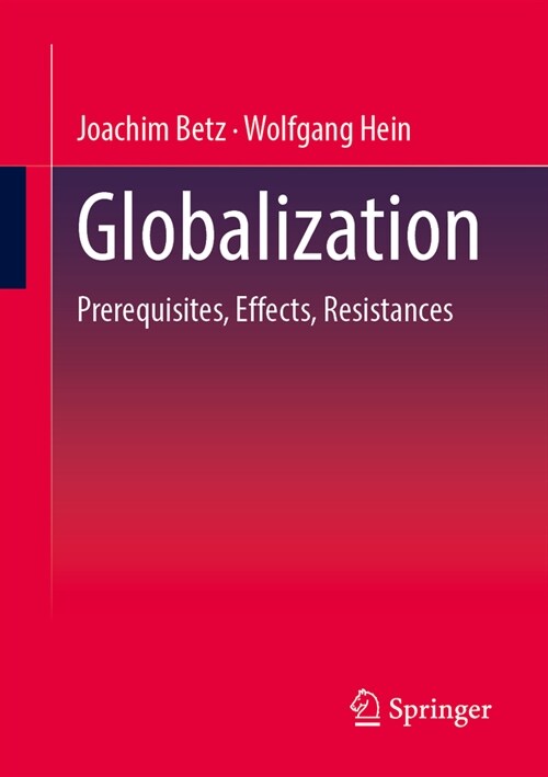 Globalization: Prerequisites, Effects, Resistances (Paperback, 2023)