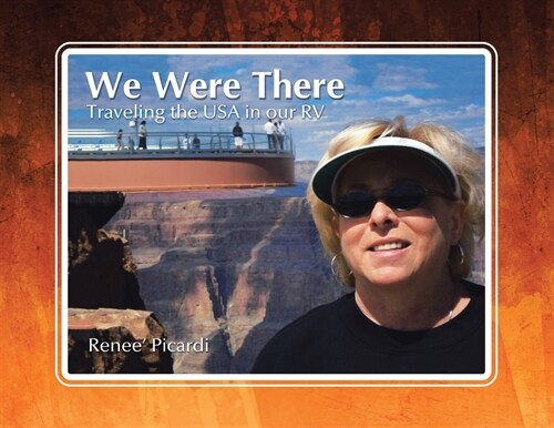 We Were There: Traveling the USA in our RV (Paperback)
