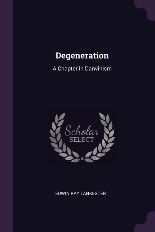 Degeneration: A Chapter in Darwinism (Paperback)