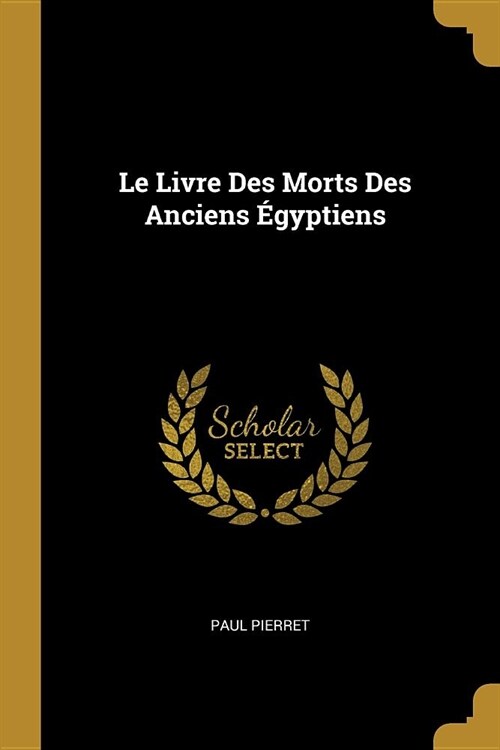 Le Livre Des Morts Des Anciens ?yptiens (Paperback)