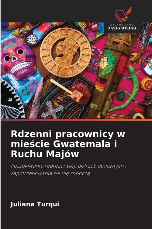 Rdzenni pracownicy w mieście Gwatemala i Ruchu Maj? (Paperback)