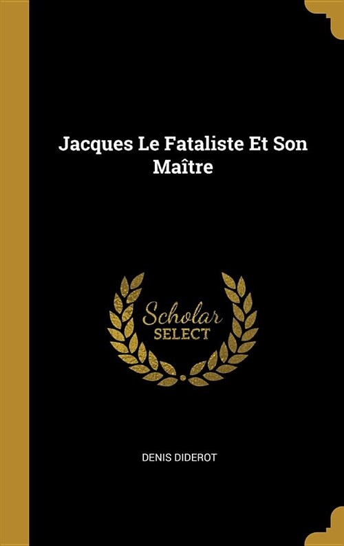 Jacques Le Fataliste Et Son Ma?re (Hardcover)