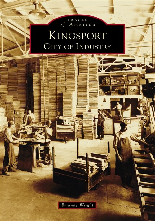 Kingsport: City of Industry (Paperback)