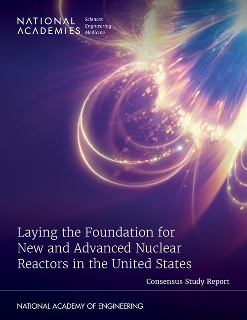 Laying the Foundation for New and Advanced Nuclear Reactors in the United States (Paperback)
