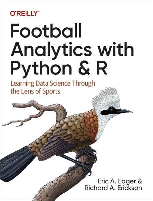 Football Analytics with Python & R: Learning Data Science Through the Lens of Sports (Paperback)