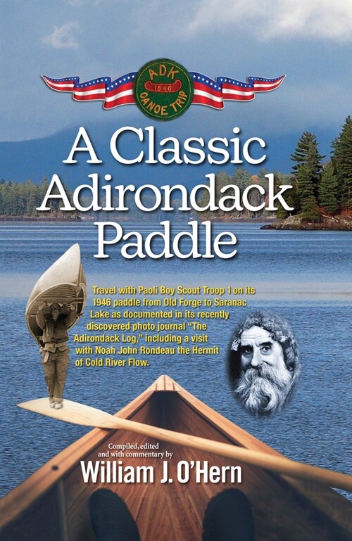 A Classic Adirondack Paddle: Including a Visit with Noah John Rondeau the Hermit of Cold River Flow (Hardcover)