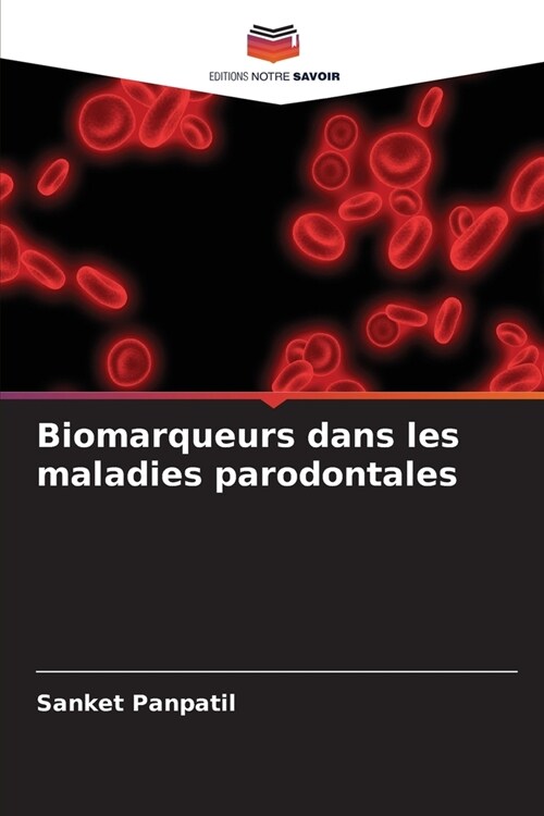 Biomarqueurs dans les maladies parodontales (Paperback)