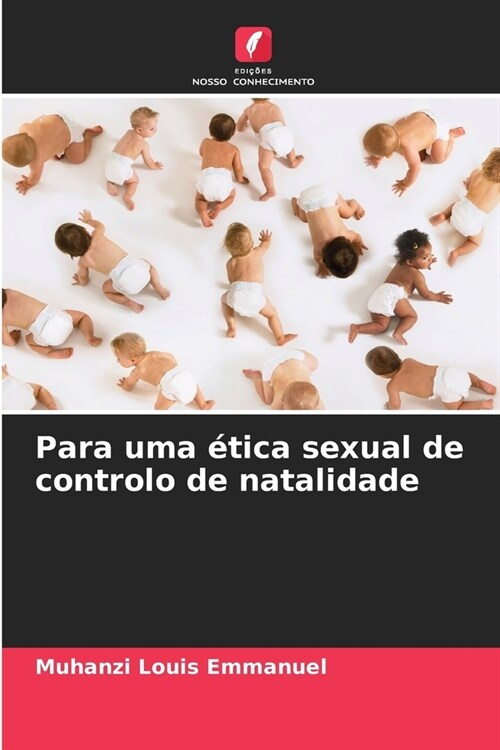 Para uma ?ica sexual de controlo de natalidade (Paperback)