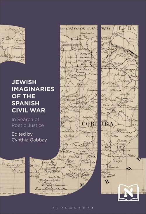 Jewish Imaginaries of the Spanish Civil War: In Search of Poetic Justice (Paperback)