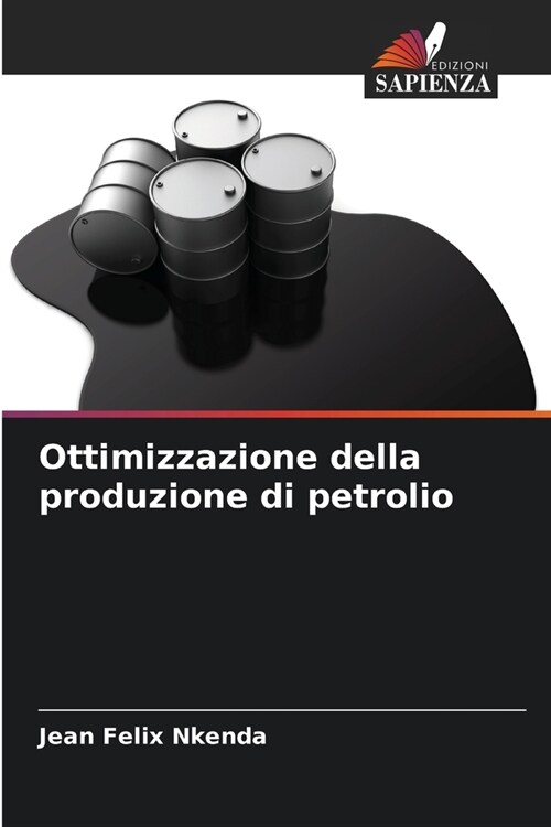Ottimizzazione della produzione di petrolio (Paperback)