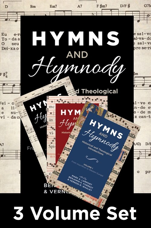 Hymns and Hymnody, 3-Volume Set: Historical and Theological Introductions: From the English West to the Global South (Hardcover)