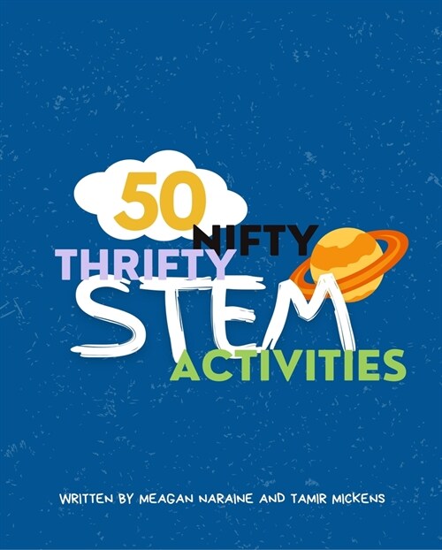50 Nifty Thrifty Stem Activities: 50+ Experiments for $10 or Less! (Paperback)