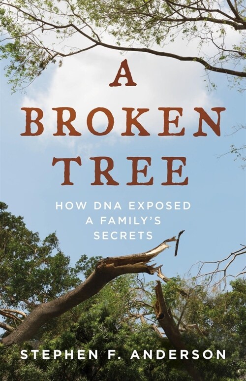 A Broken Tree: How DNA Exposed a Familys Secrets (Paperback)