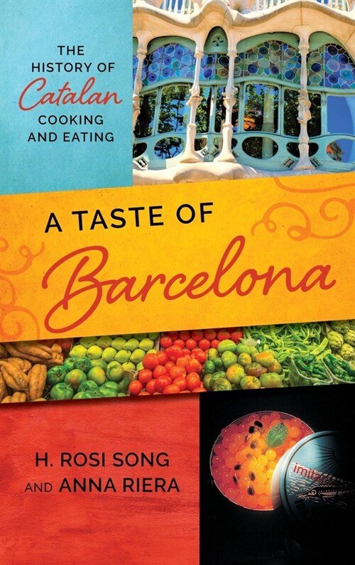A Taste of Barcelona: The History of Catalan Cooking and Eating (Paperback)