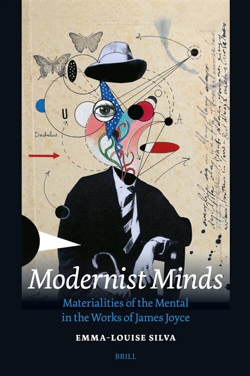 Modernist Minds: Materialities of the Mental in the Works of James Joyce (Hardcover)