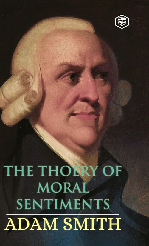 The Theory of Moral Sentiments (Hardcover)