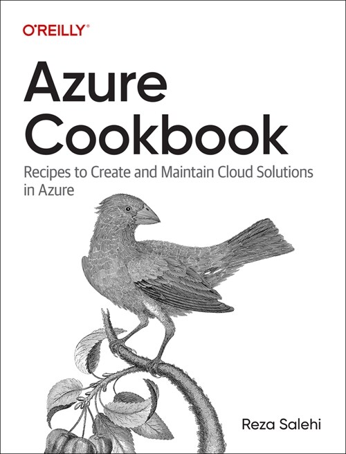 Azure Cookbook: Recipes to Create and Maintain Cloud Solutions in Azure (Paperback)