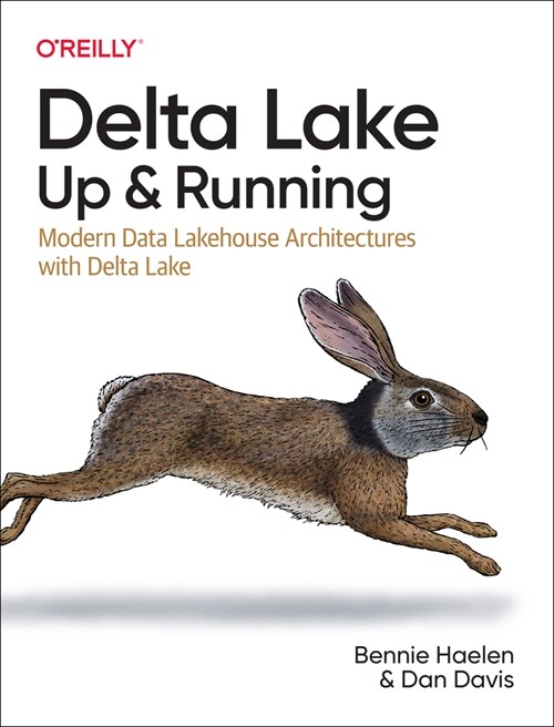 Delta Lake: Up and Running: Modern Data Lakehouse Architectures with Delta Lake (Paperback)