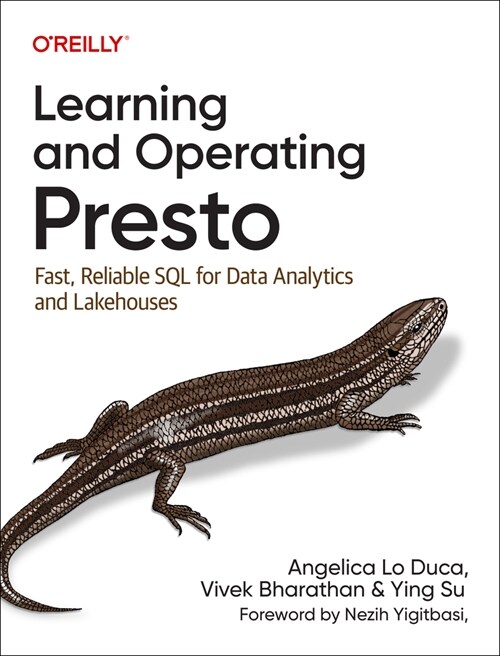 Learning and Operating Presto: Fast, Reliable SQL for Data Analytics and Lakehouses (Paperback)