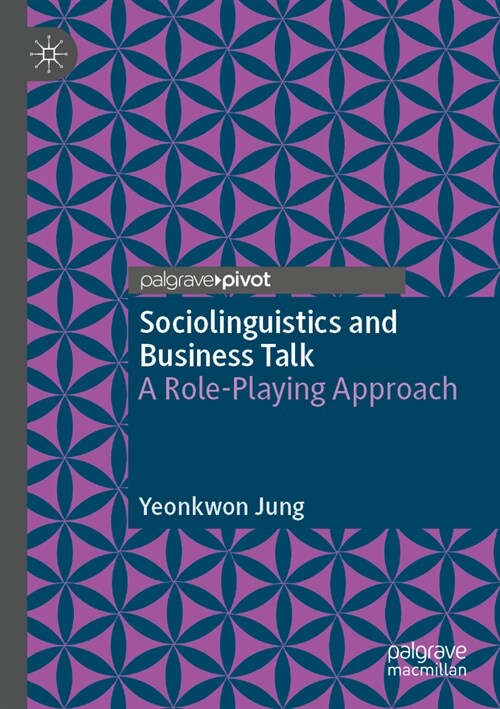 Sociolinguistics and Business Talk: A Role-Playing Approach (Paperback, 2022)