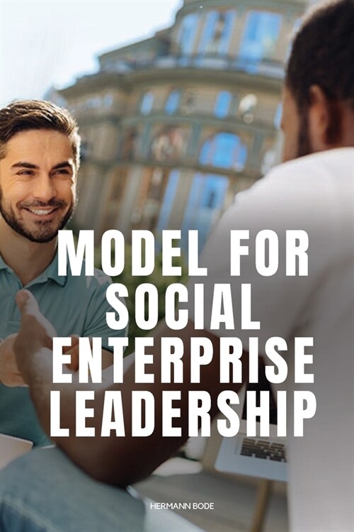 Model for Social Enterprise Leadership (Paperback)