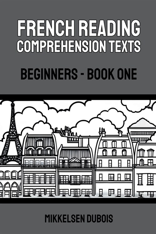French Reading Comprehension Texts: Beginners - Book One (Paperback)