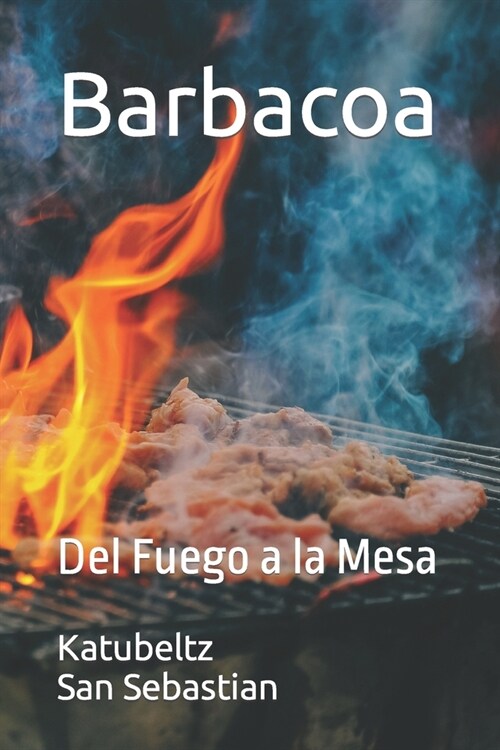 Barbacoa: Del Fuego a la Mesa (Paperback)