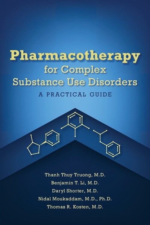 Pharmacotherapy for Complex Substance Use Disorders: A Practical Guide (Paperback)